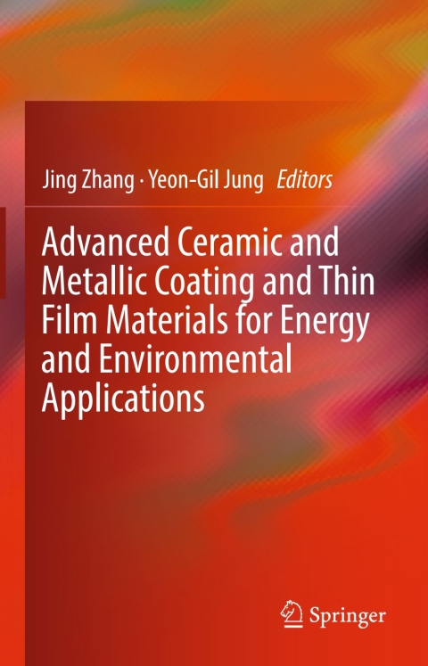 Cover image for book Advanced Ceramic and Metallic Coating and Thin Film Materials for Energy and Environmental Applications