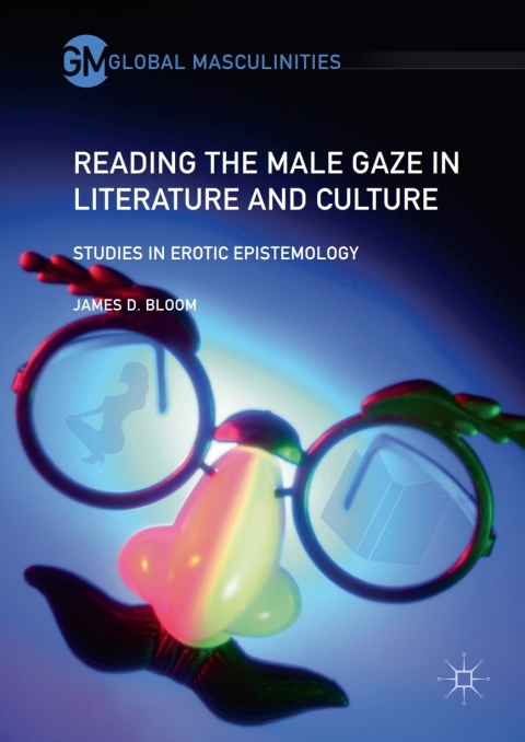 Cover image for book Reading the Male Gaze in Literature and Culture