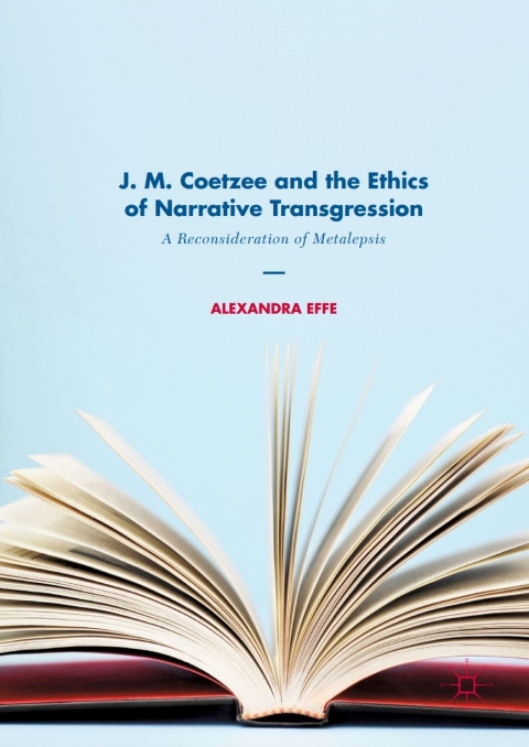 Cover image for book J. M. Coetzee and the Ethics of Narrative Transgression