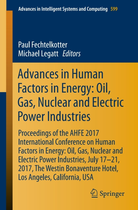 Cover image for book Advances in Human Factors in Energy: Oil, Gas, Nuclear and Electric Power Industries