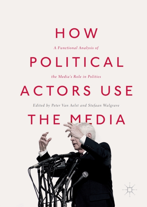 Cover image for book How Political Actors Use the Media