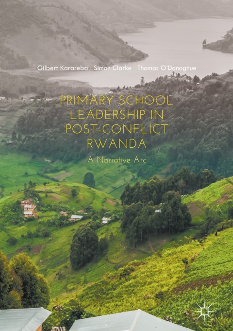 Primary School Leadership in Post-Conflict Rwanda 