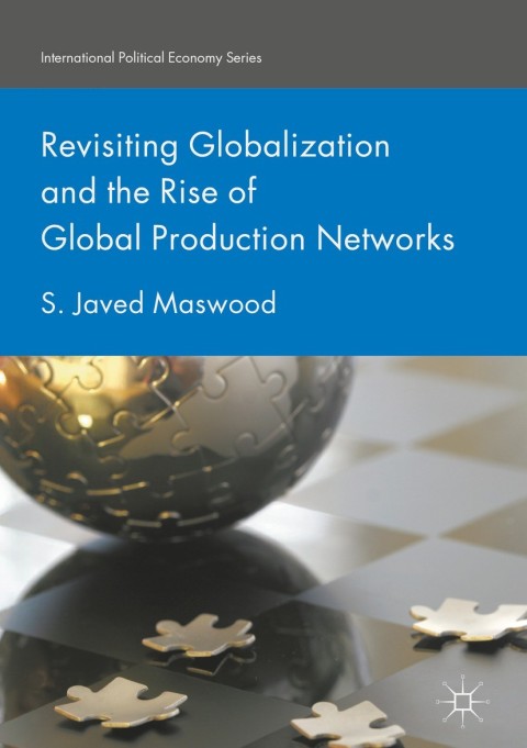 Cover image for book Revisiting Globalization and the Rise of Global Production Networks