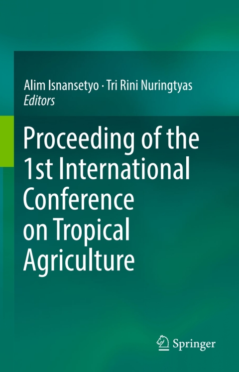 Cover image for book Proceeding of the 1st International Conference on Tropical Agriculture