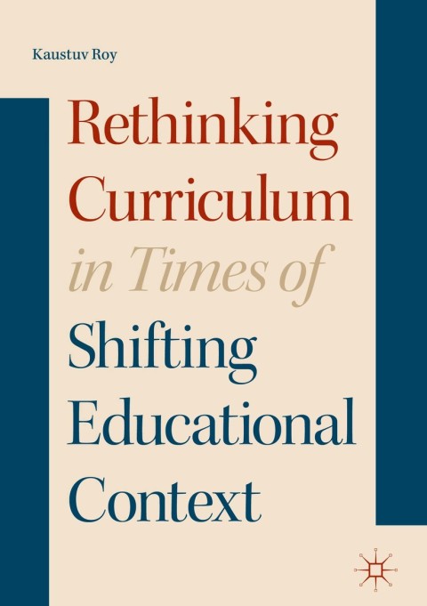 Cover image for book Rethinking Curriculum in Times of Shifting Educational Context