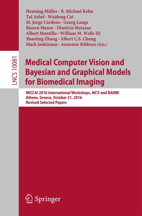 Cover image for book Medical Computer Vision and Bayesian and Graphical Models for Biomedical Imaging