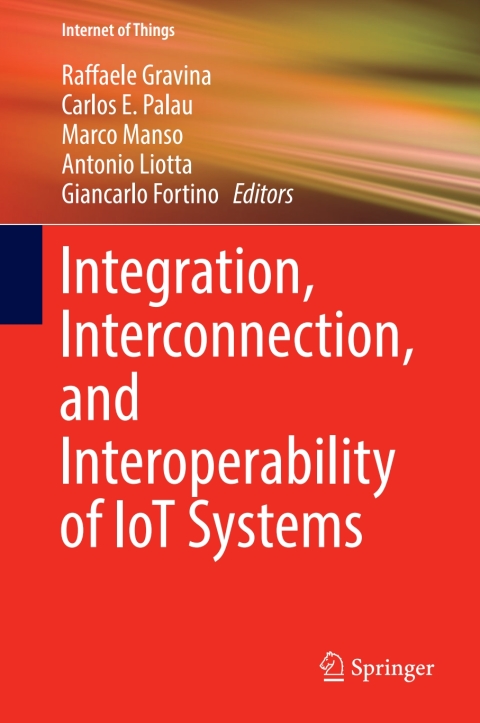 Cover image for book Integration, Interconnection, and Interoperability of IoT Systems