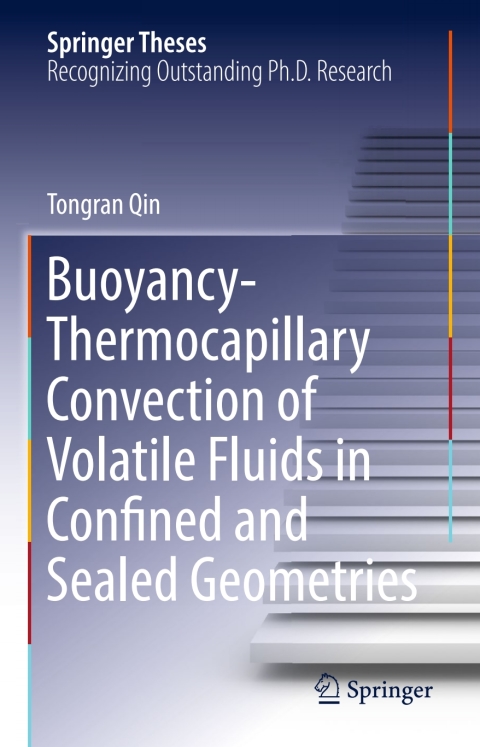 Cover image for book Buoyancy-Thermocapillary Convection of Volatile Fluids in Confined and Sealed Geometries