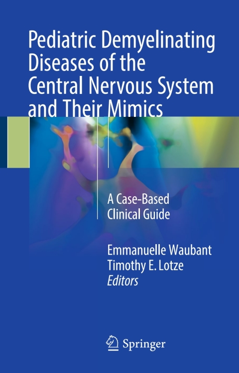 Cover image for book Pediatric Demyelinating Diseases of the Central Nervous System and Their Mimics