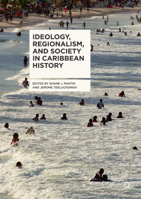 Cover image for book Ideology, Regionalism, and Society in Caribbean History