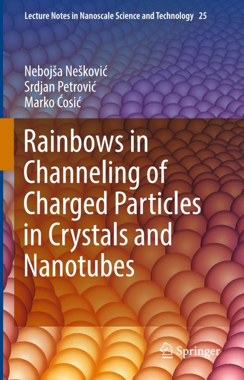 Cover image for book Rainbows in Channeling of Charged Particles in Crystals and Nanotubes