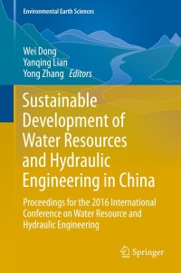 صورة الغلاف: Sustainable Development of Water Resources and Hydraulic Engineering in China 9783319616292