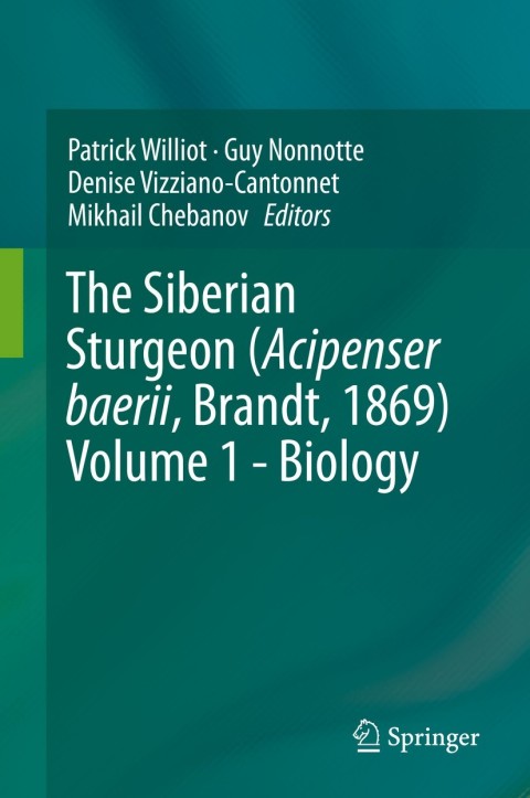 Cover image for book The Siberian Sturgeon (Acipenser baerii, Brandt, 1869) Volume 1 - Biology