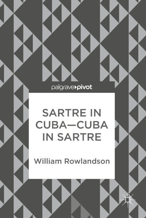 Cover image for book Sartre in Cuba–Cuba in Sartre
