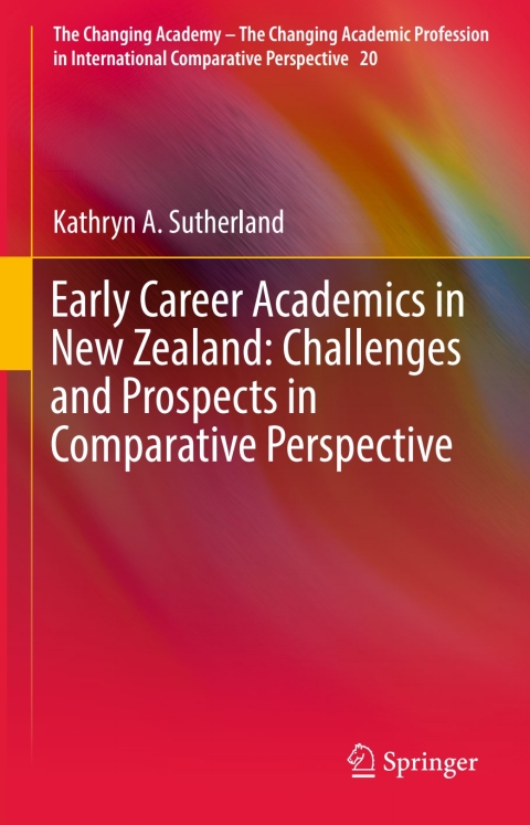 Early Career Academics in New Zealand: Challenges and Prospects in Comparative Perspective 