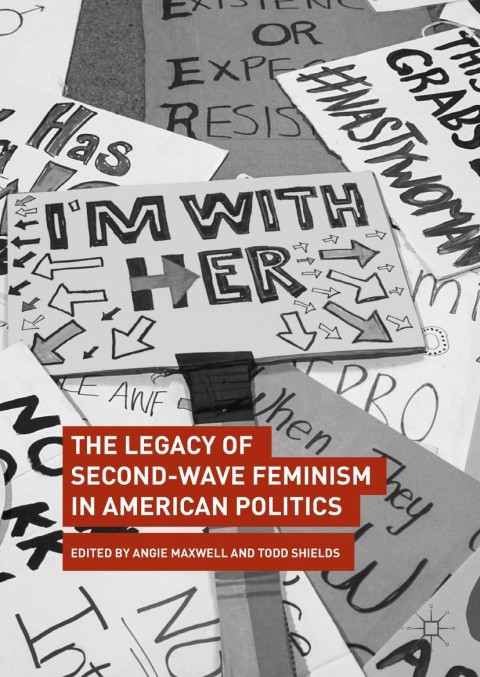 Cover image for book The Legacy of Second-Wave Feminism in American Politics