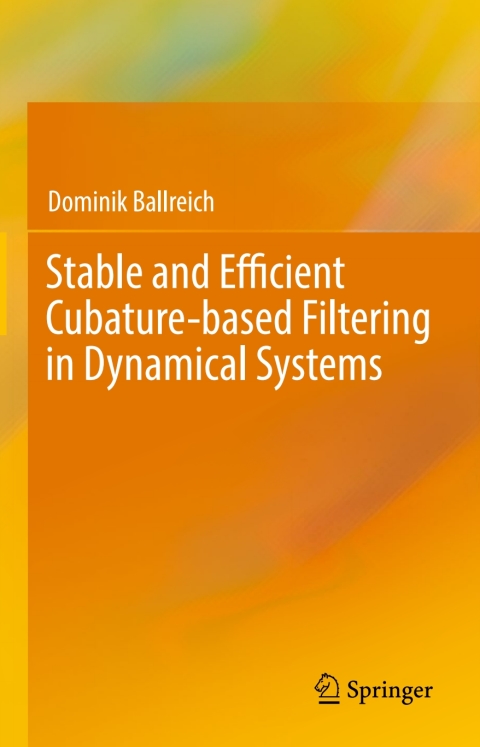 Cover image for book Stable and Efficient Cubature-based Filtering in Dynamical Systems