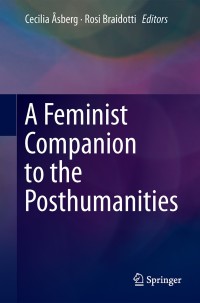 Cover image: A Feminist Companion to the Posthumanities 9783319621388