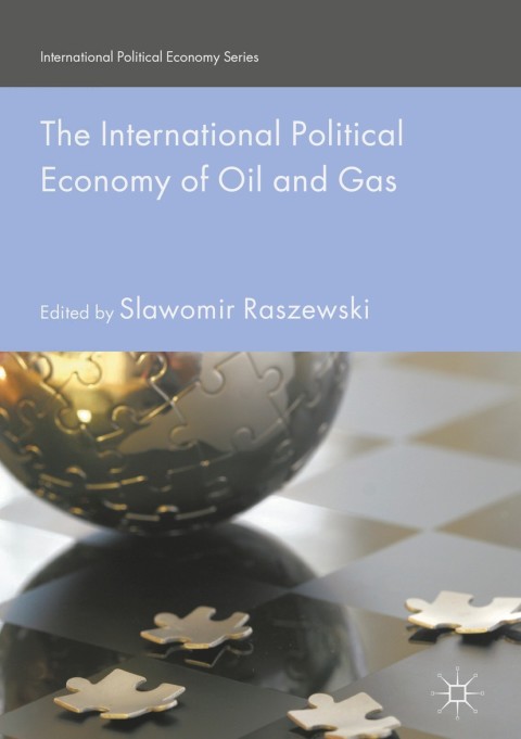 Cover image for book The International Political Economy of Oil and Gas