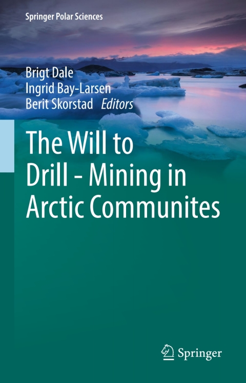 Cover image for book The Will to Drill - Mining in Arctic Communites