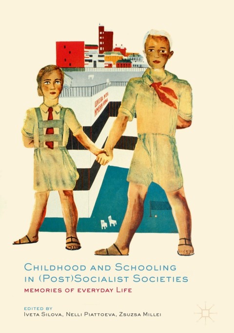 Cover image for book Childhood and Schooling in (Post)Socialist Societies