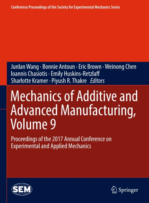 Cover image for book Mechanics of Additive and Advanced Manufacturing, Volume 9