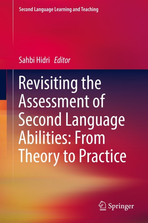 Cover image for book Revisiting the Assessment of Second Language Abilities: From Theory to Practice