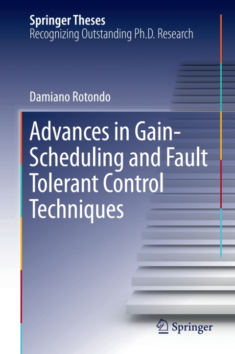 Cover image for book Advances in Gain-Scheduling and Fault Tolerant Control Techniques