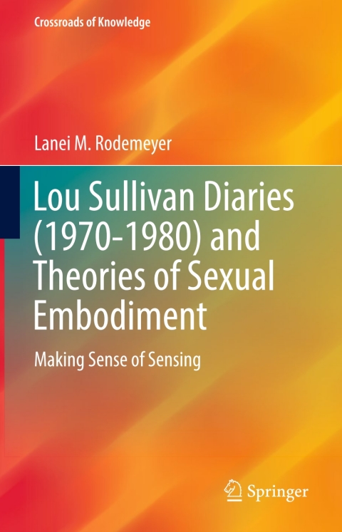 Cover image for book Lou Sullivan Diaries (1970-1980) and Theories of Sexual Embodiment