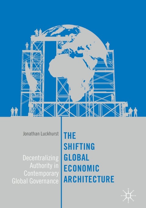 Cover image for book The Shifting Global Economic Architecture