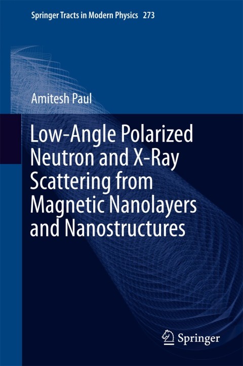 Cover image for book Low-Angle Polarized Neutron and X-Ray Scattering from Magnetic Nanolayers and Nanostructures