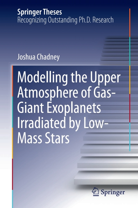 Cover image for book Modelling the Upper Atmosphere of Gas-Giant Exoplanets Irradiated by Low-Mass Stars