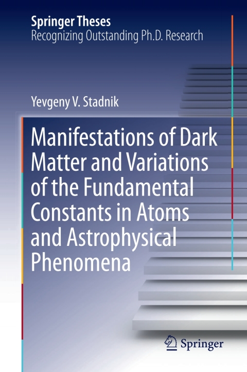 Cover image for book Manifestations of Dark Matter and Variations of the Fundamental Constants in Atoms and Astrophysical Phenomena
