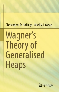 Cover image: Wagner’s Theory of Generalised Heaps 9783319636207