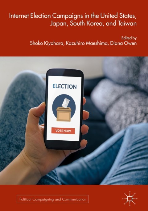 Cover image for book Internet Election Campaigns in the United States, Japan, South Korea, and Taiwan