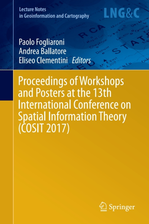 Cover image for book Proceedings of Workshops and Posters at the 13th International Conference on Spatial Information Theory (COSIT 2017)