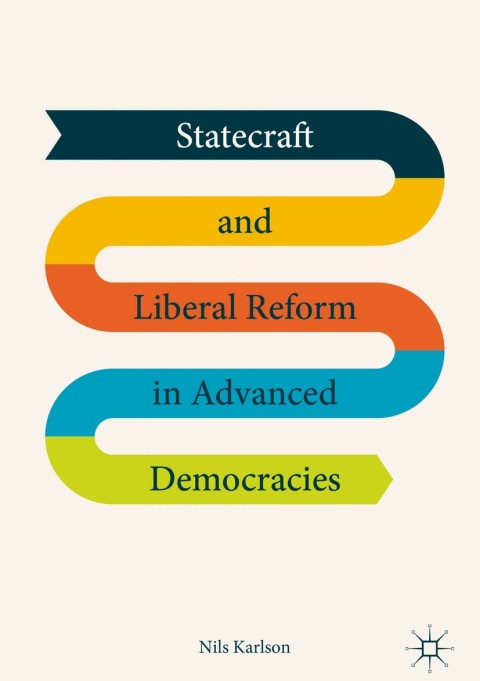 Cover image for book Statecraft and Liberal Reform in Advanced Democracies