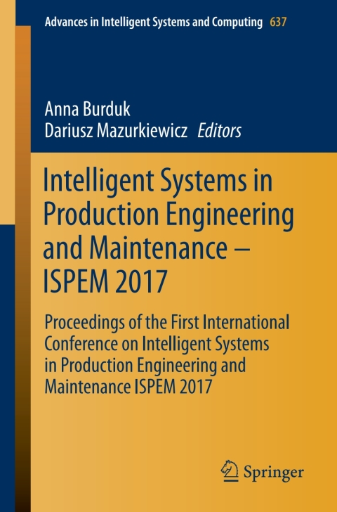 Cover image for book Intelligent Systems in Production Engineering and Maintenance – ISPEM 2017