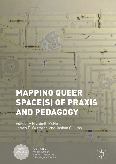 Cover image for book Mapping Queer Space(s) of Praxis and Pedagogy