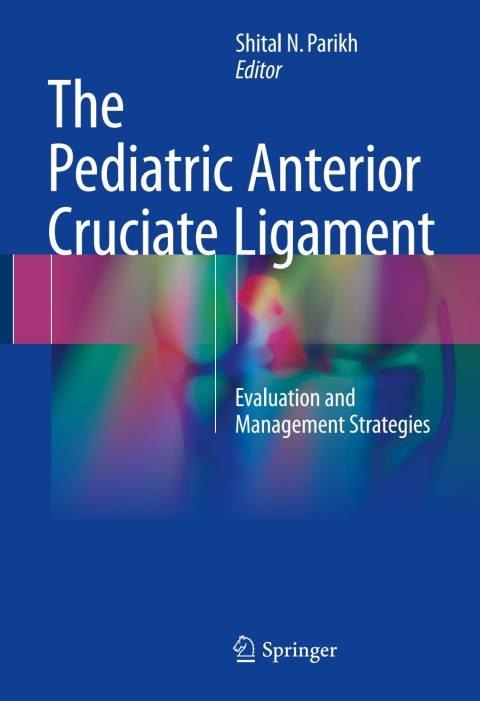 Cover image for book The Pediatric Anterior Cruciate Ligament