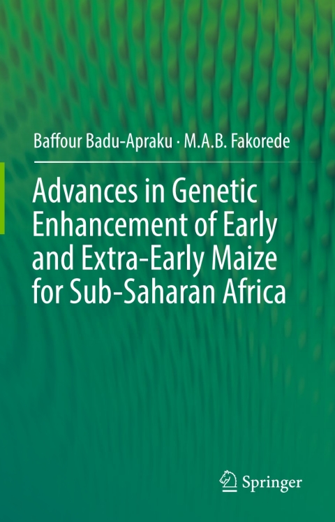 Cover image for book Advances in Genetic Enhancement of Early and Extra-Early Maize for Sub-Saharan Africa