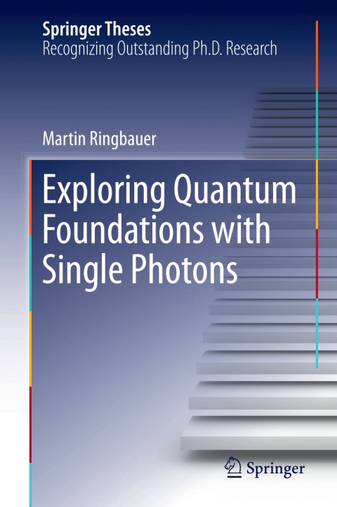 Cover image for book Exploring Quantum Foundations with Single Photons