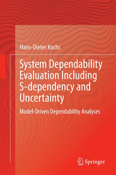 Cover image for book System Dependability Evaluation Including S-dependency and Uncertainty