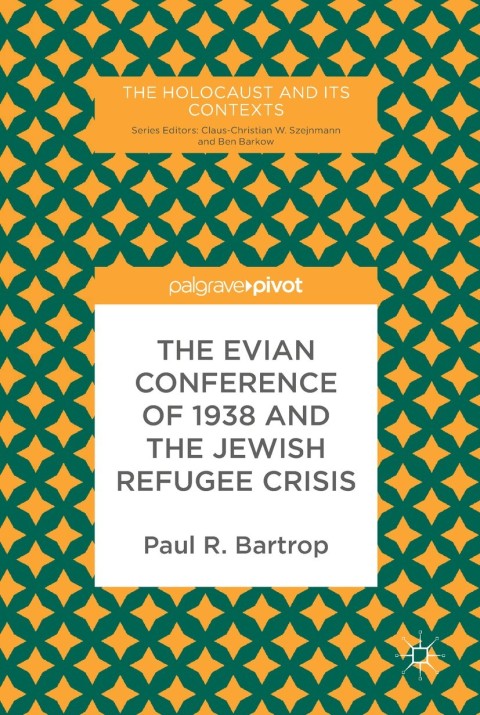 Cover image for book The Evian Conference of 1938 and the Jewish Refugee Crisis