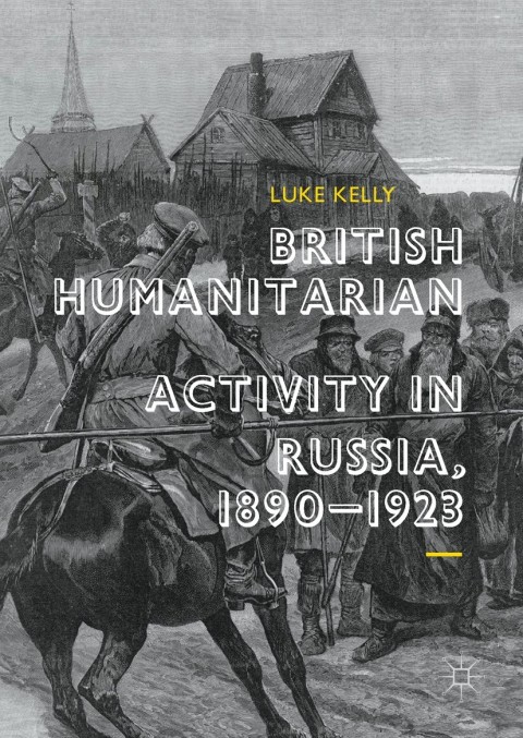 Cover image for book British Humanitarian Activity in Russia, 1890-1923