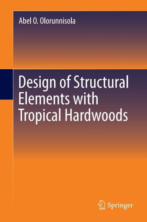 Cover image for book Design of Structural Elements with Tropical Hardwoods