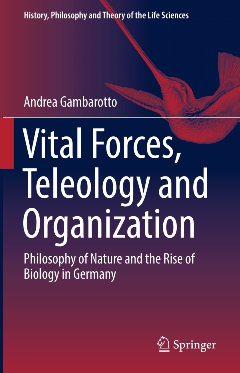 Cover image for book Vital Forces, Teleology and Organization