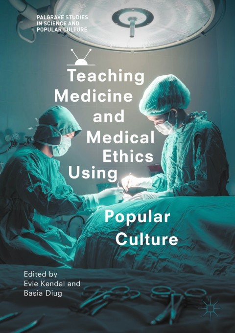 Cover image for book Teaching Medicine and Medical Ethics Using Popular Culture