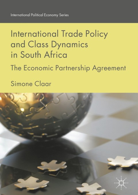 Cover image for book International Trade Policy and Class Dynamics in South Africa