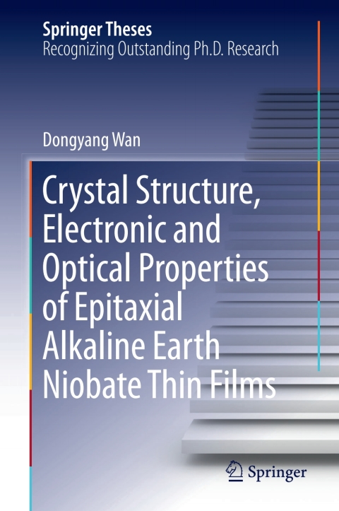 Cover image for book Crystal Structure,Electronic and Optical Properties of Epitaxial Alkaline Earth Niobate Thin Films